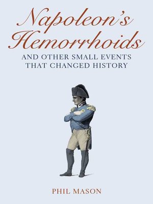 cover image of Napoleon's Hemorrhoids: and Other Small Events That Changed History